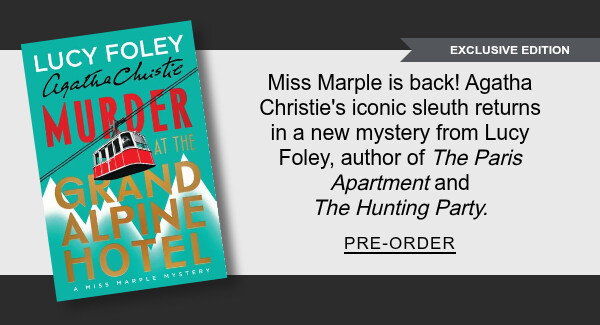 Exclusive Edition Miss Marple is back! Agatha Christie's iconic sleuth returns in a new mystery from Lucy Foley, author of <em>The Paris Apartment</em> and <em>The Hunting Party.</em>  | PRE-ORDER