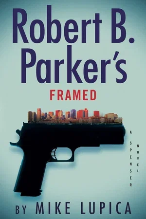 Book | Robert B. Parker's Framed By Mike Lupica.