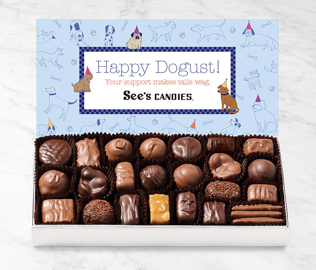 Happy Dogust! | Your support makes tails wag. | See's Candies