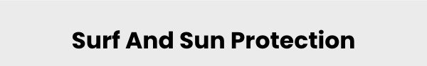 Surf And Sun Protection