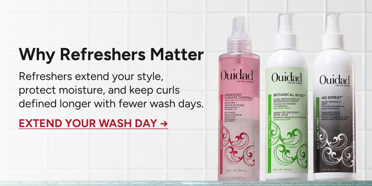 Why Refreshers Matter  Refreshers extend your style,  protect moisture, and keep curls defined longer with fewer wash days.  Extend Your Wash Day → 