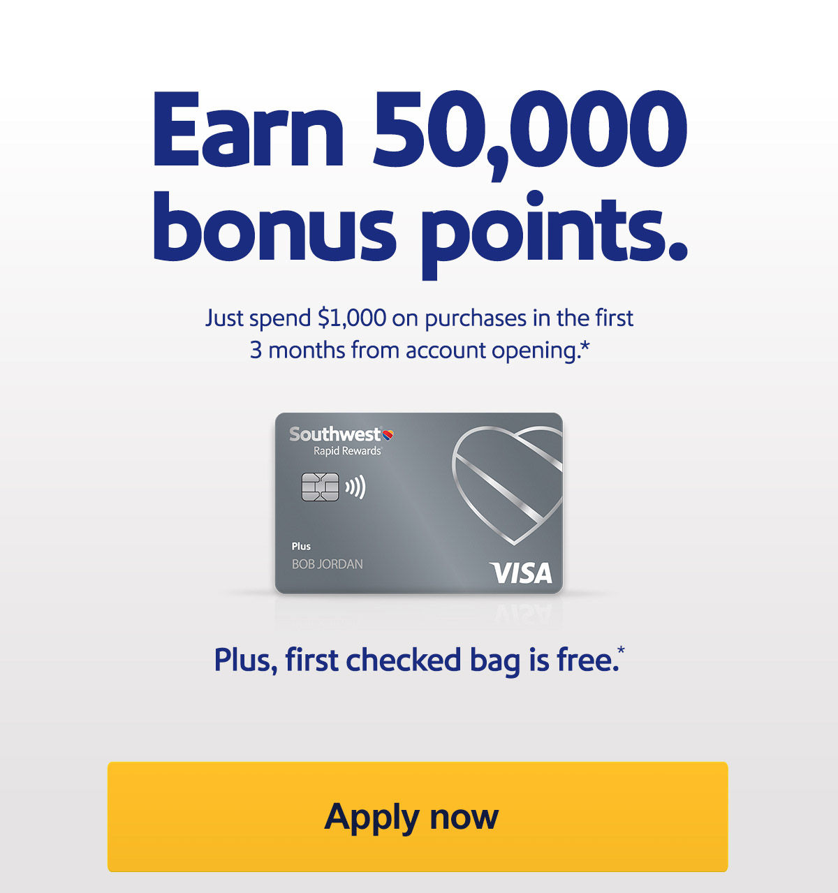 Earn 50,000 bonus points. Just spend $1,000 on purchases in the first 3 months from account opening. *   Plus, first checked bag is free. *  [Apply now] 