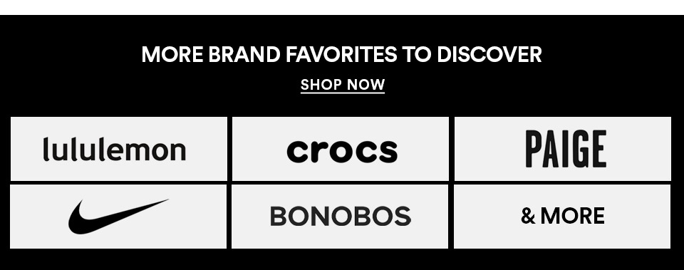 MORE BRAND FAVORITES TO DISCOVER - SHOP NOW >