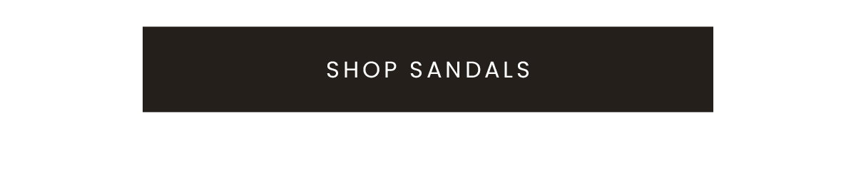 SHOP SANDALS
