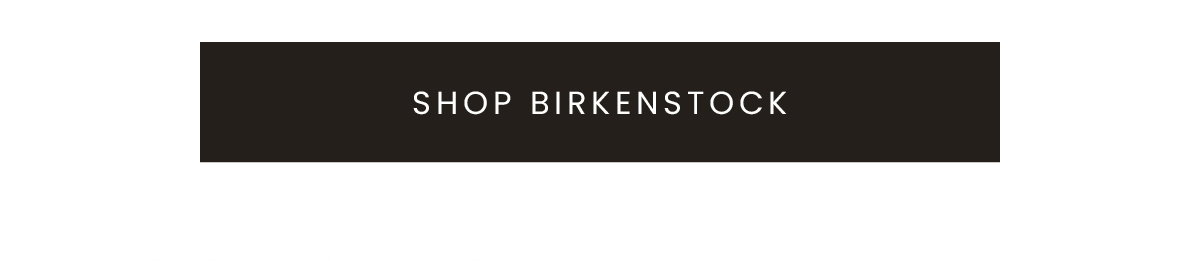 SHOP BIRKENSTOCK