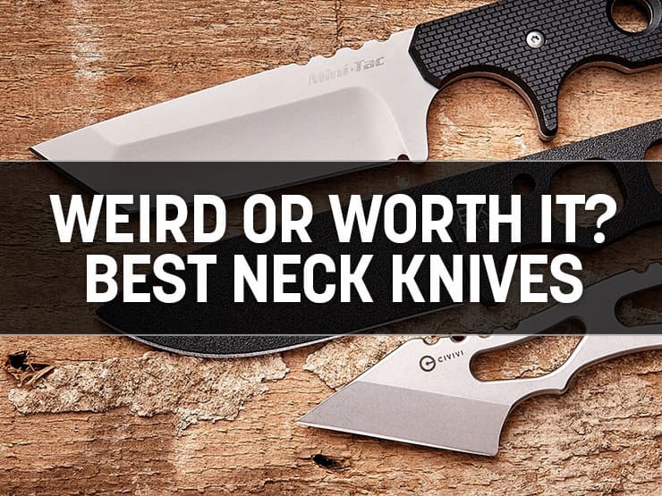 Weird or Worth It? Best Neck Knives