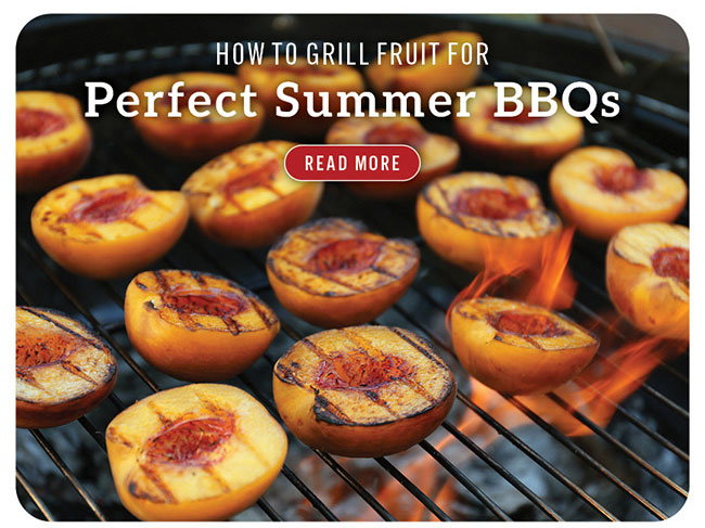 How to Grill Fruit for Perfect Summer BBQs