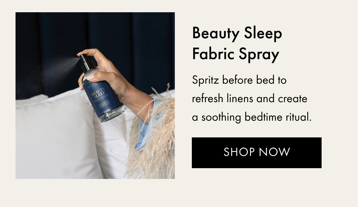 Beauty Sleep Fabric Spray | Spritz before bed to refresh linens and create a soothing bedtime ritual. | Shop Now