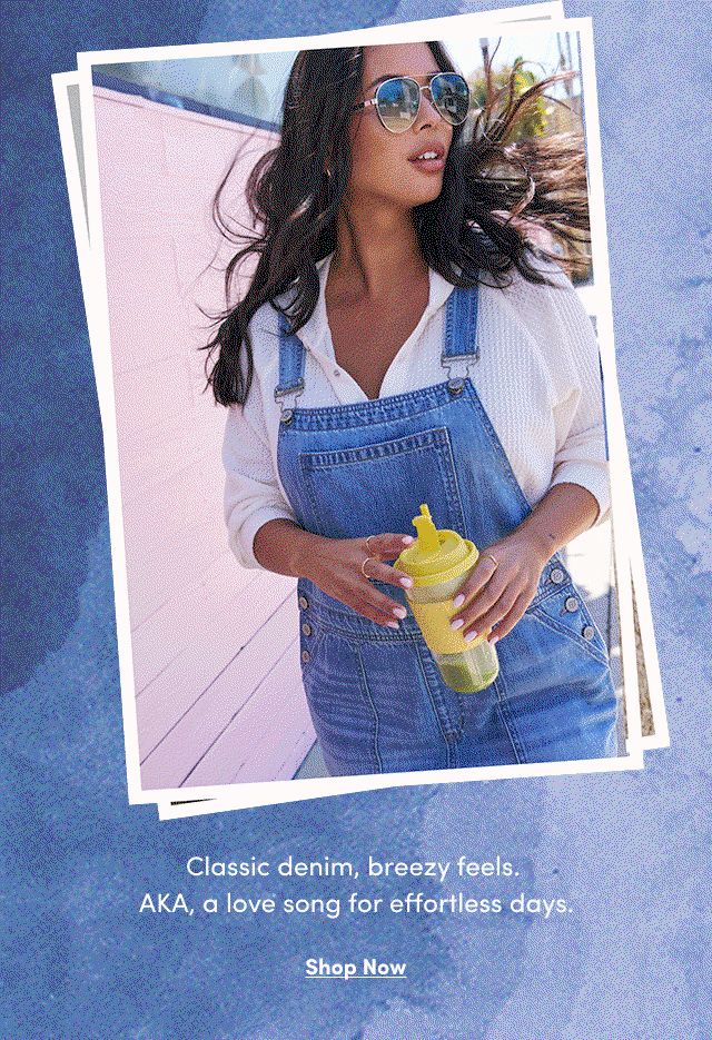 Classic denim, breezy feels. | AKA, a love song for effortless days. | Shop Now >