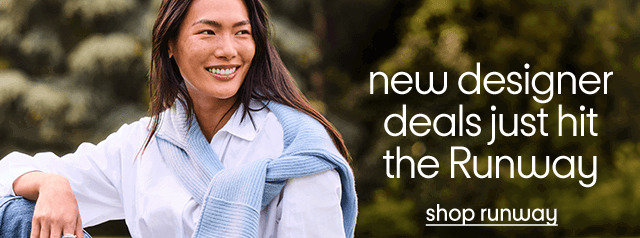 new designer deals just hit the Runway shop runway