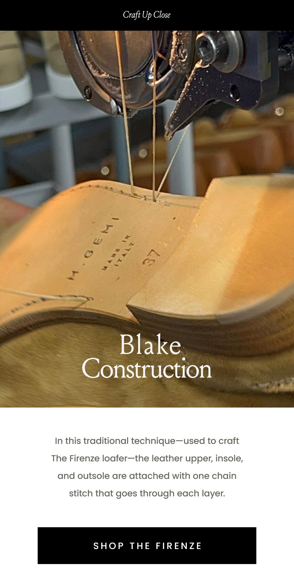 —Craft Up Close—  Blake Construction | In this traditional technique—used to craft The Firenze loafer—the leather upper, insole, and outsole are attached with one chain stitch that goes through each layer. < Shop The Firenze > 