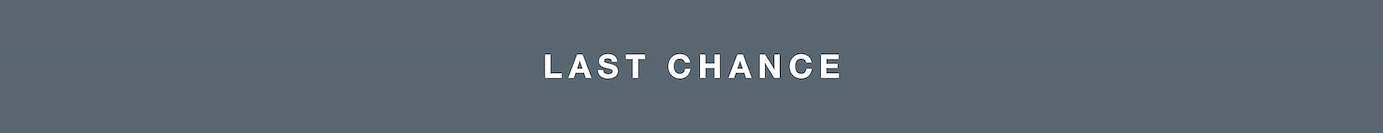 last chance