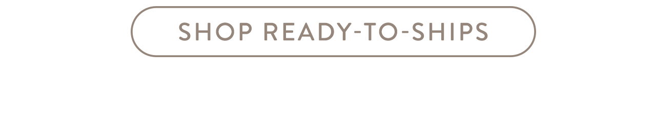 Shop ready-to-ship gifts 