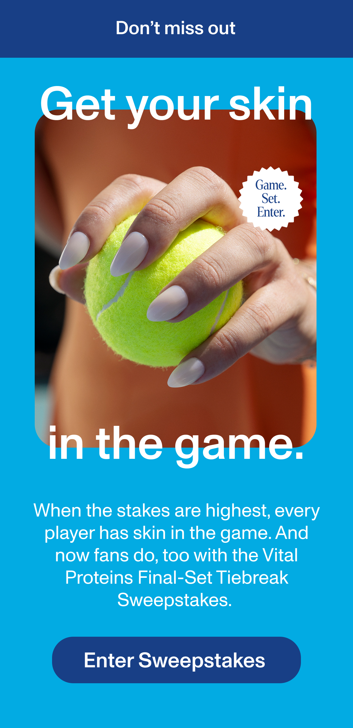 Get your skin in the game.