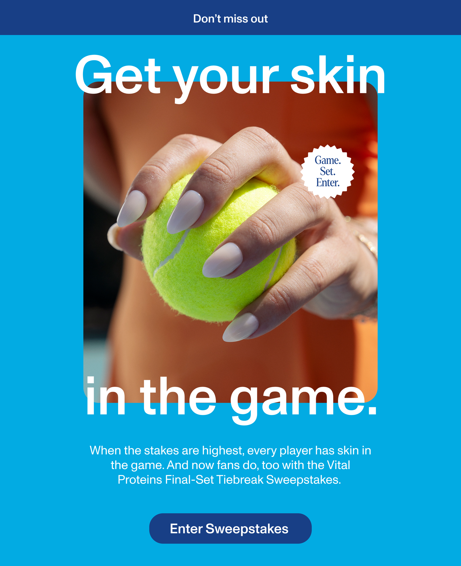 Get your skin in the game.