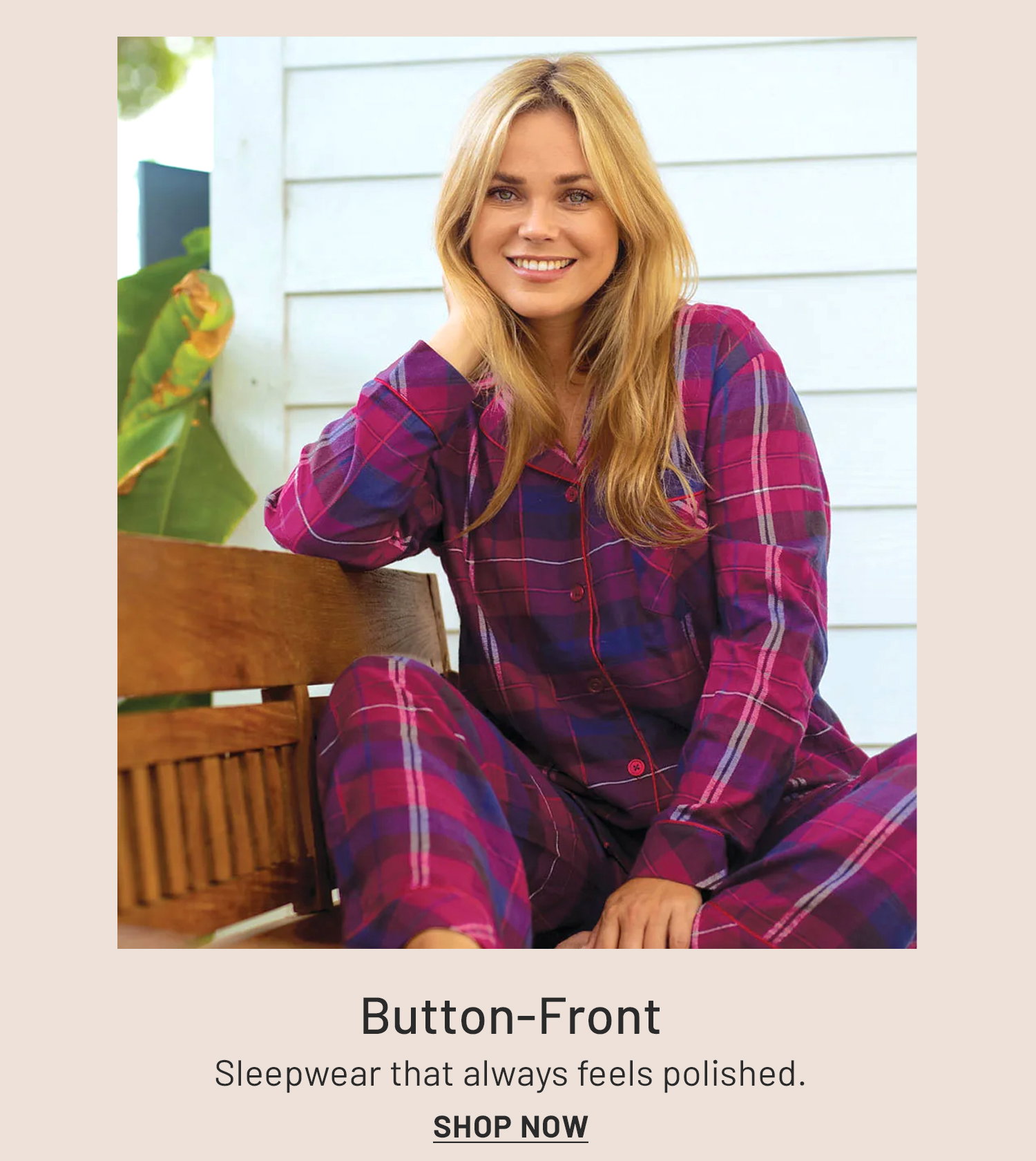 Button-Front. Sleepwear that always feels polished.​ Shop Now >>​