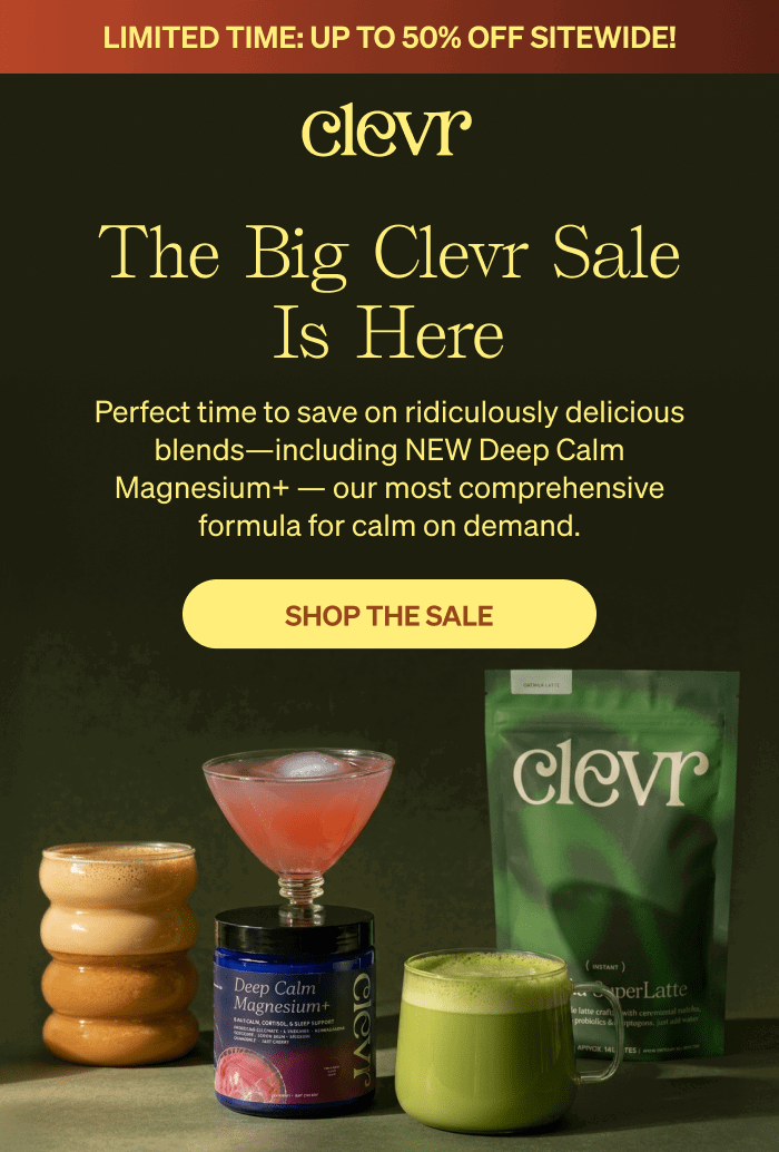 The Big Clevr Sale Is Here [SHOP THE SALE]