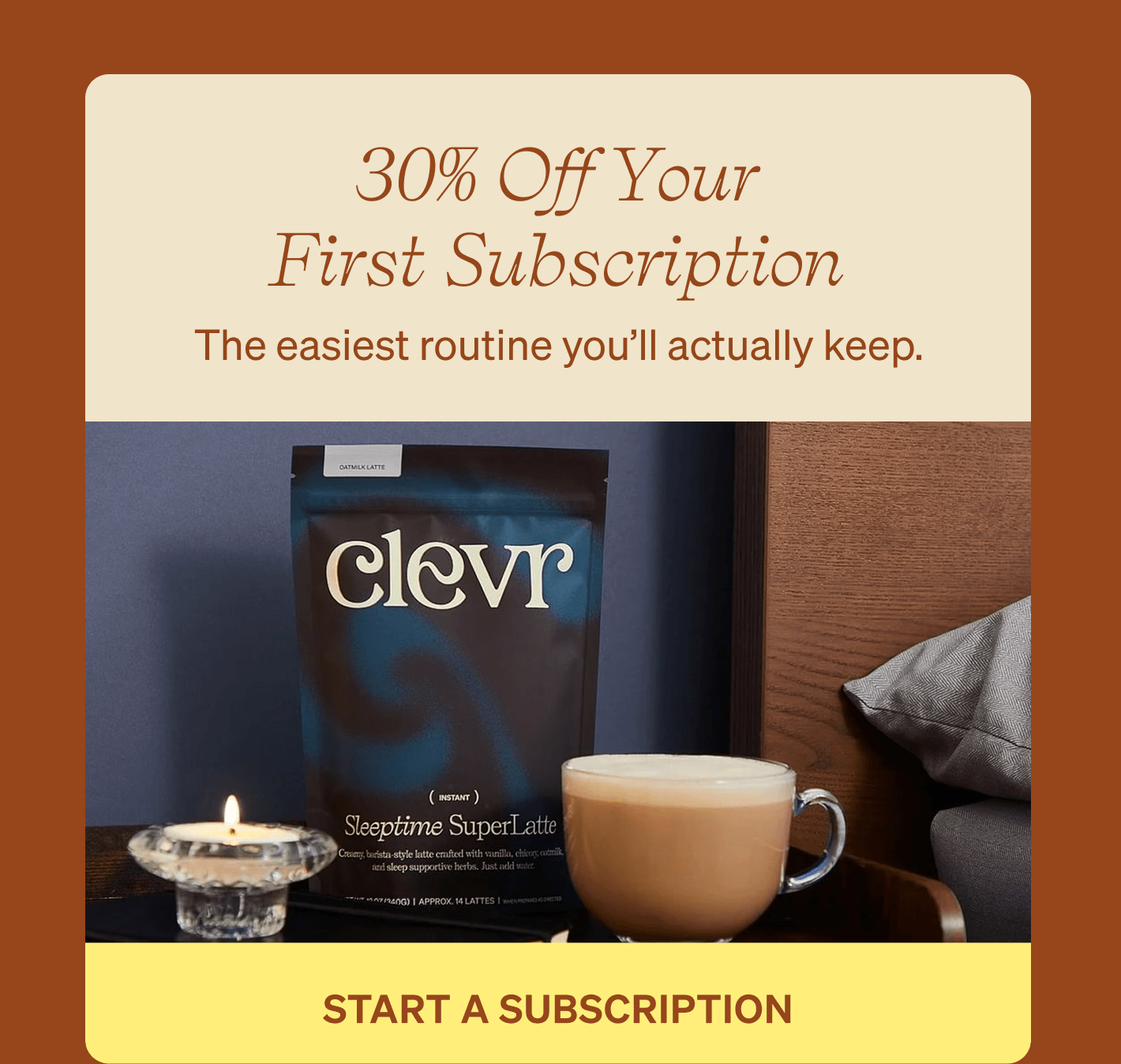 30% Off Your First Subscription: The easiest routine you'll actually keep. [START A SUBSCRIPTION]