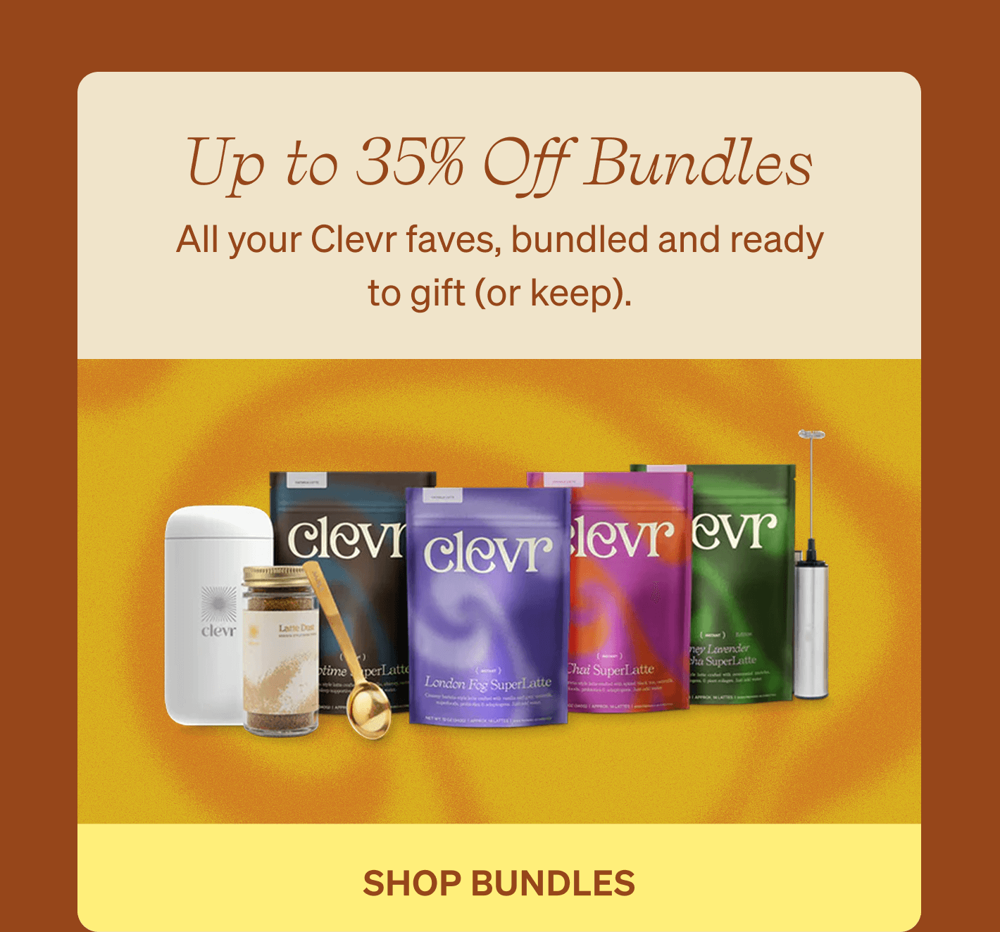 30% - 50% Off Bundles: All your Clevr faves, bundled and ready to gift (or keep). [SHOP BUNDLES]