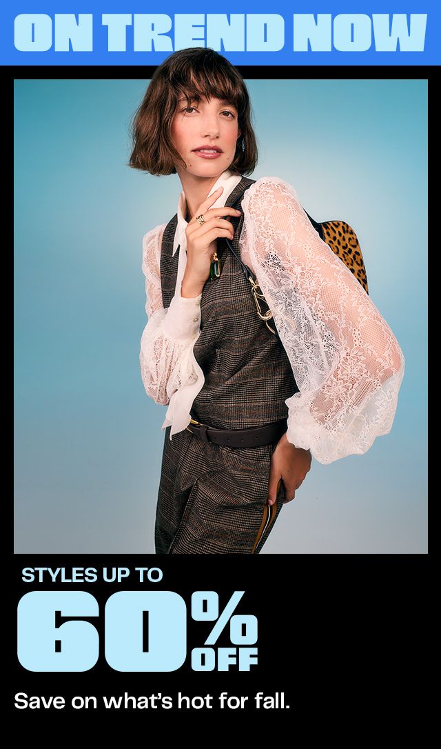 Styles Up to 60% Off