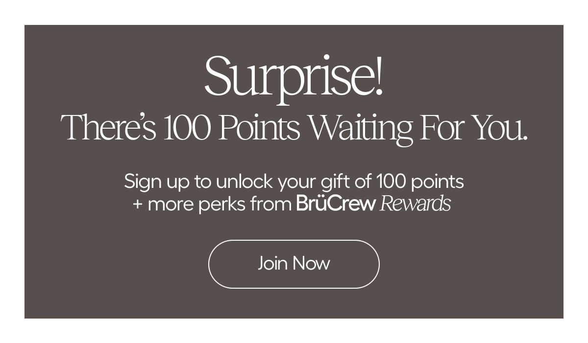 Surprise! There's 100 Points Waiting For You. - Join Now