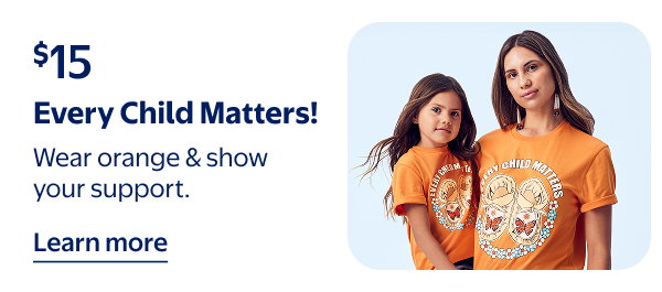 $15 - Every Child Matters! Wear orange & show your support.