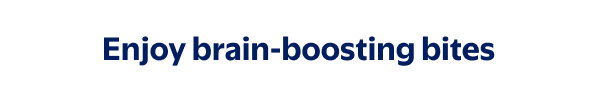 Enjoy brain-boosting bites