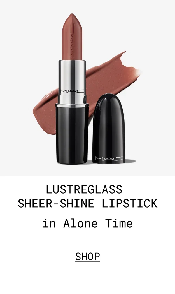 M·A·C | LUSTREGLASS SHEER-SHINE LIPSTICK | in Alone Time | SHOP