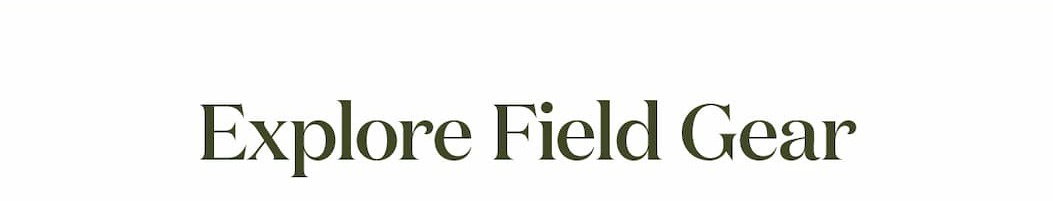 Explore Field Gear