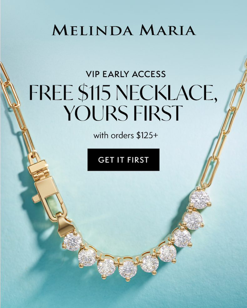 VIP EARLY ACCESS: FREE $115 NECKLACE, YOURS FIRST with orders over $125