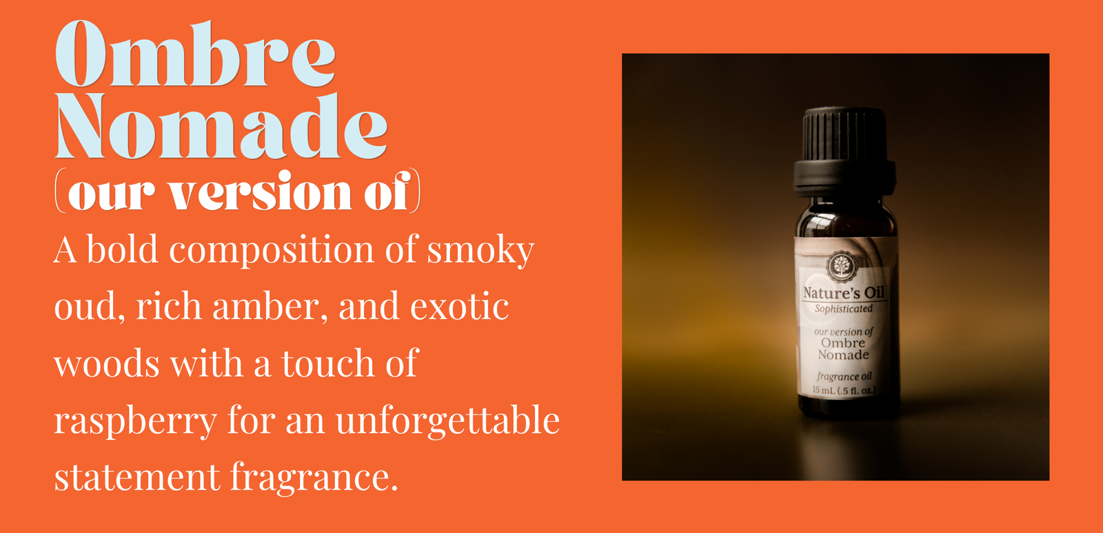 Ombre Nomade Fragrance Oil (our version of Louis Vuitton)