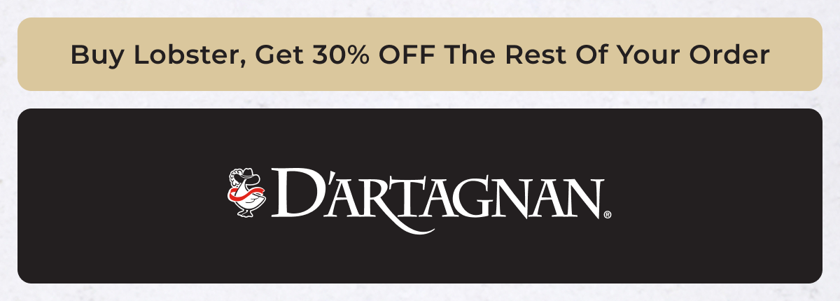 Buy Lobster, Get 30% OFF The Rest Of Your Order |D'ARTAGNAN