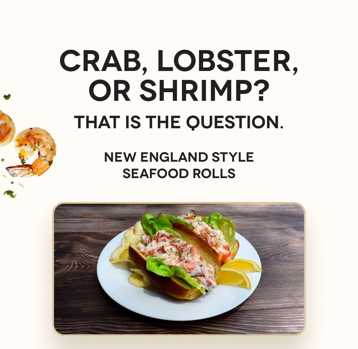 CRAB, LOBSTER, OR SHRIMP? That Is The Question. NEW ENGLAND STYLE SEAFOOD ROLLS 