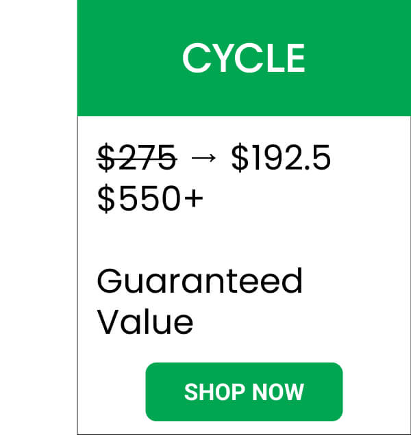 CYCLE | $275 → $192.5 $550+  guaranteed value | SHOP NOW