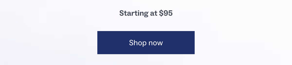 Starting at $95