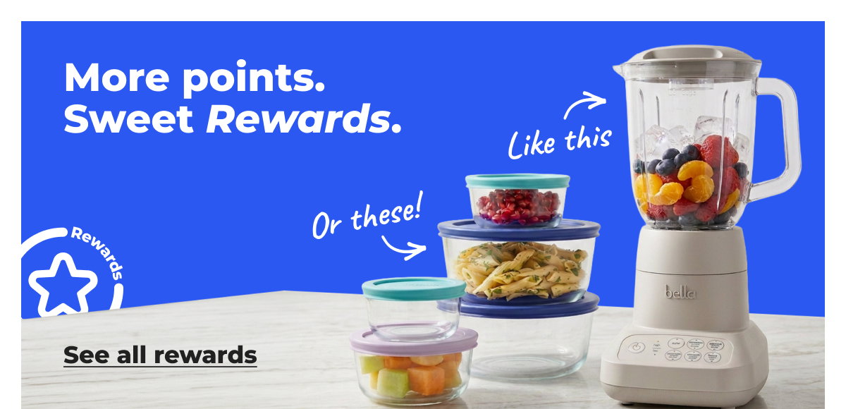 More points. Sweet rewards. - See all rewards