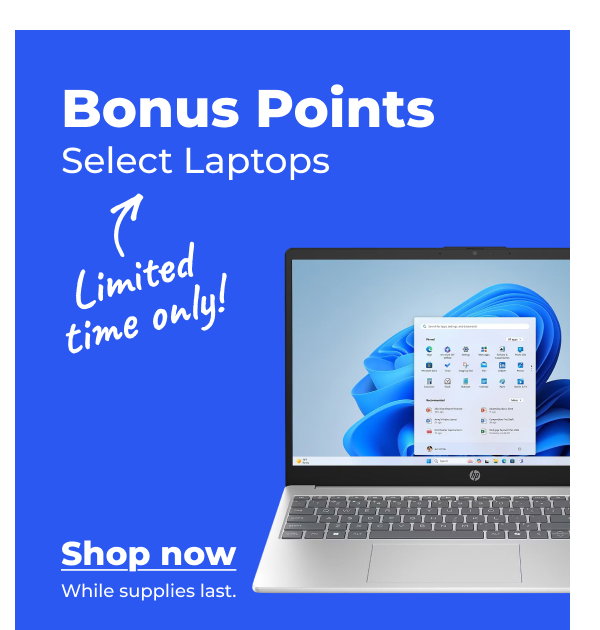 Bonus points on select laptops (while supplies last) - Shop now