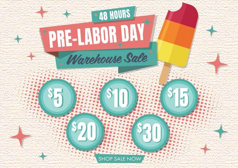 $5, $10, $15, $20, $30 - Pre-Labor day warehouse sale