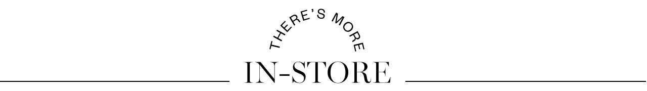 There's More In-Store
