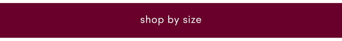 Shop by Size> 