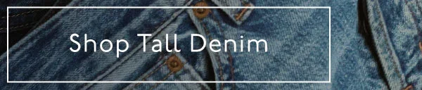 Shop Tall Denim.