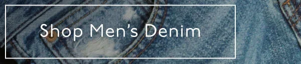 Shop Men's Denim.