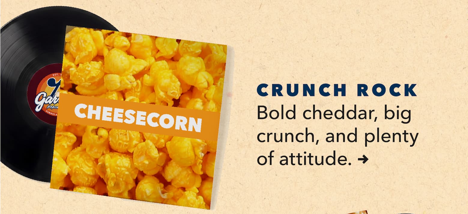 CheeseCorn Bold cheddar, big crunch, and plenty of attitude.