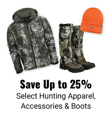 Save Up to 25% Select Hunting Apparel, Accessories and Boots