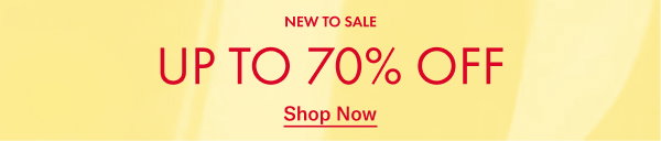 NEW TO SALE: Up to 70% off