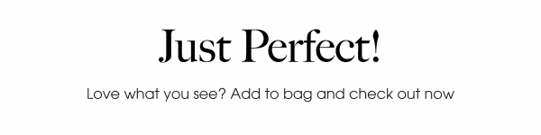 Just Perfect!