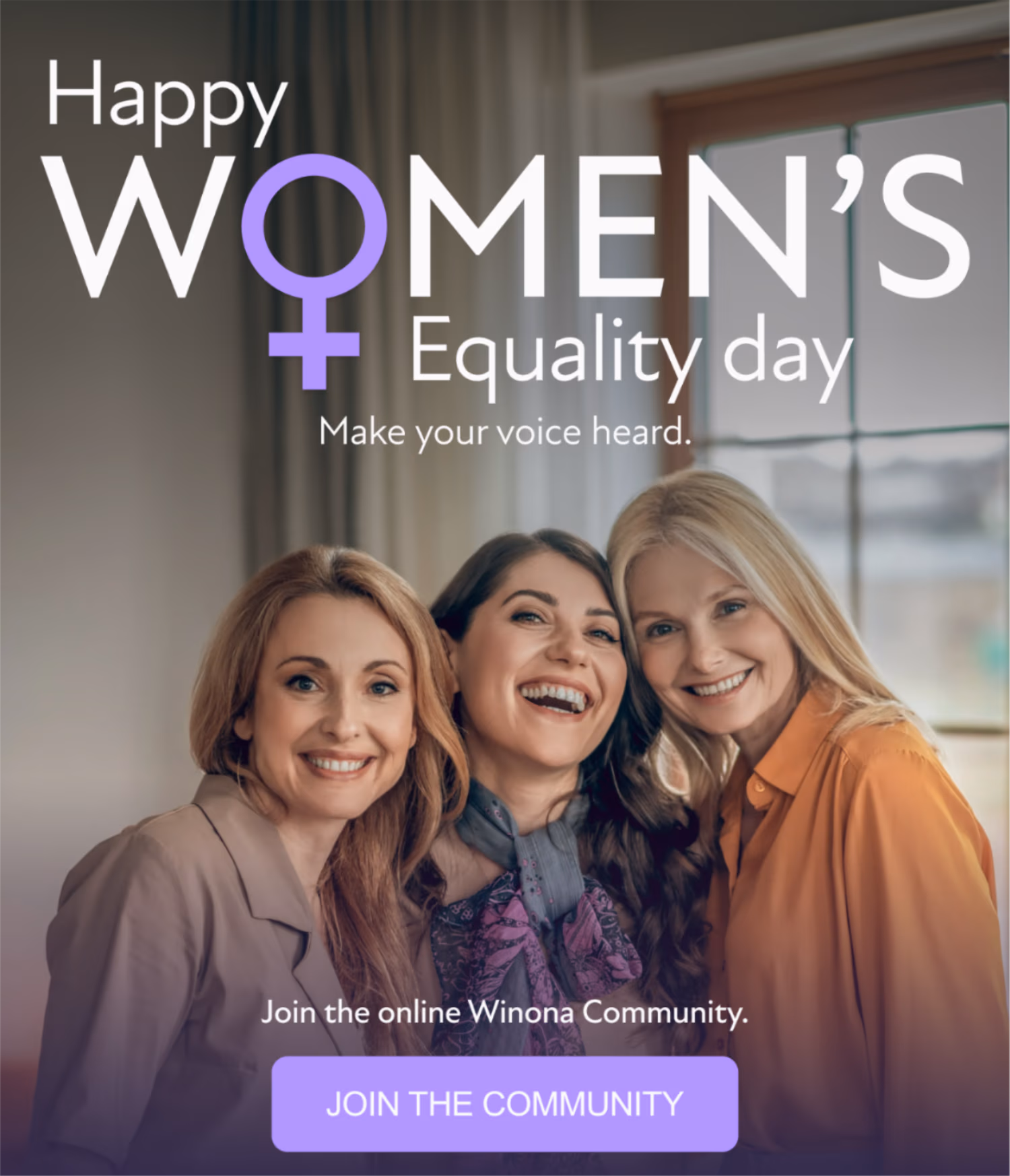 Happy Women’s Equality Day! Make your voice heard. Join the online Winona Community. [JOIN THE COMMUNITY]