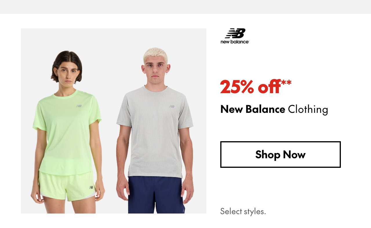 New Balance Clothing. 25% off. Our ticket price. Select styles.