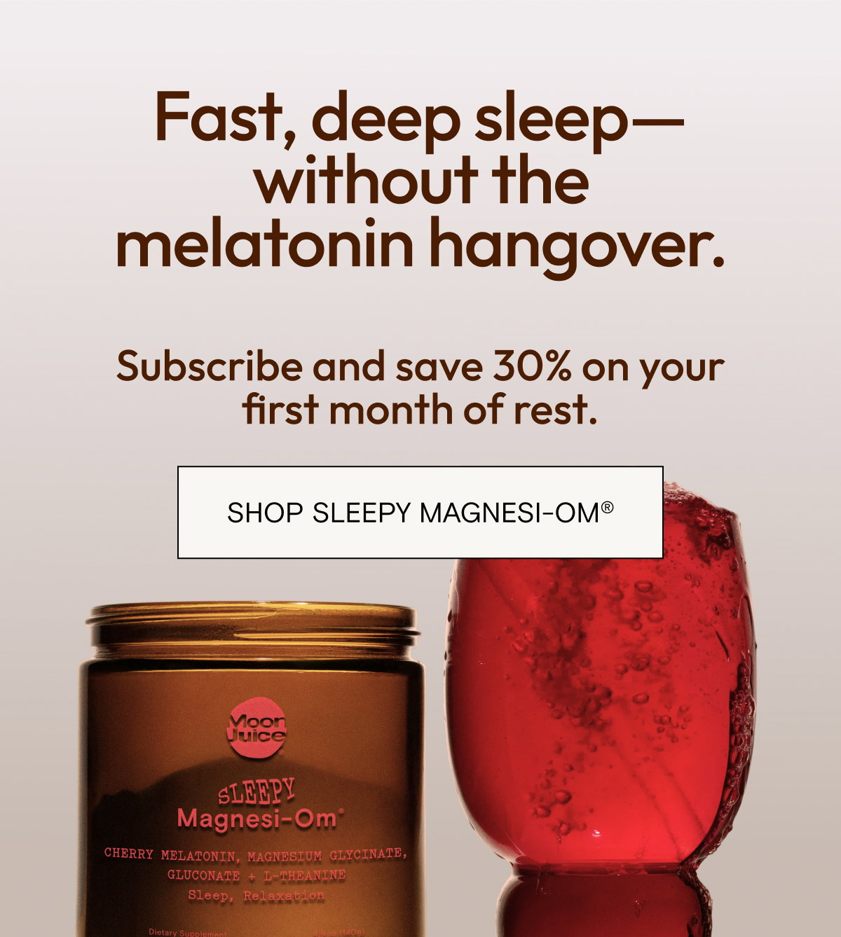 Fast, deep sleep - without the melatonin hangover. Subscribe and save 30% on your first month of rest. Shop Sleepy Magnesi-Om