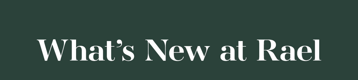 Meet What's New at Rael